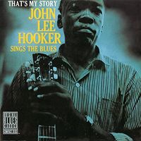 That's My Story: John Lee Hooker Sings The Blues - 2017