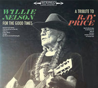 Willie Nelson - For The Good Times: A Tribute To Ray Price