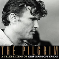 The Pilgrim: A Celebration of Kris Kristofferson