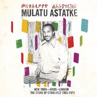 Mulatu Astatke - New York - Addis - London
