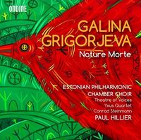 Galina Grigorjeva: Works for Chamber Choir & Chamber Ensembles