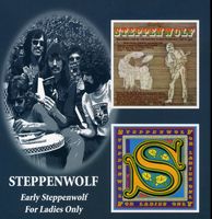 Early Steppenwolf/For Ladies Only