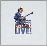 Super Takanaka Live