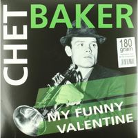 Chet Baker - My Funny Valentine [180 Gram] (Can)