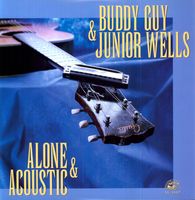 Buddy Guy / Wells,Junior - Alone and Acoustic