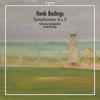 Henk Badings: Symphonies 4 & 5