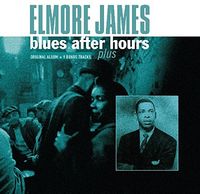 Elmore James - Blues After Hours Plus + 9 Bonus Tracks