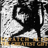 Scratch Acid - Greatest Gift