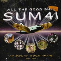 Sum 41 - All the Good Shit: 14 Solid Gold Hits