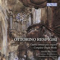Respighi: Complete Organ Works