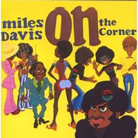 Miles Davis - On The Corner [Remastered]