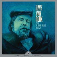 Dave Van Ronk - Live At Sir George William University 