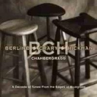 Berline + Crary + Hickman - Chambergrass: A Decade Of Tunes From The Edges Of Bluegrass