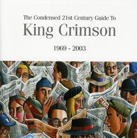 Condensed 21st Century Guide To King Crimson
