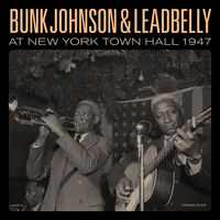 Bunk Johnson & Lead Belly - Bunk Johnson & Leadbelly At New York Town Hall [LP]
