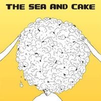 The Sea And Cake