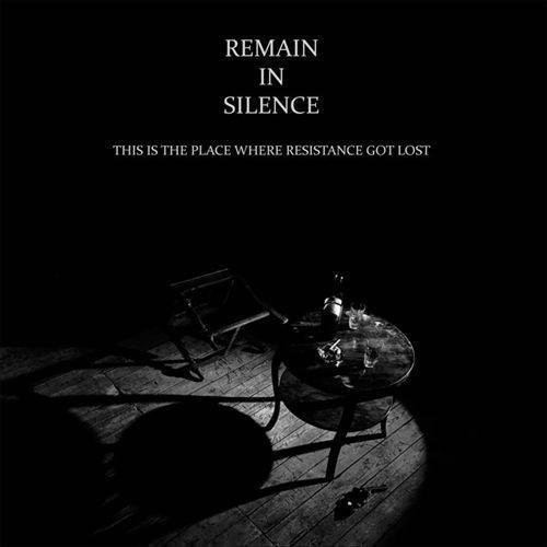 Remain In Silence - This Is the Place Where Resistance Got Lost 2014 vinyl record cover