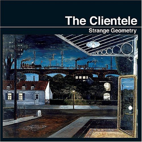 Strange Geometry The Clientele - Strange Geometry