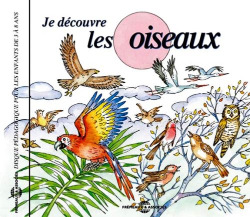 Soundscape - Soundscape Presentations For Children: Je Decouvre Les Oiseaux