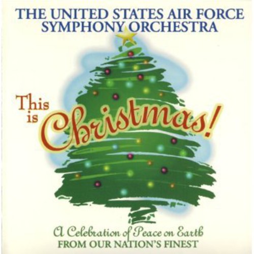 United States Air Force Symphony Orchestra - This Is Christmas