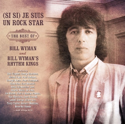 (Si Si) Je Suis Un Rock Star: Best Of Bill Wyman