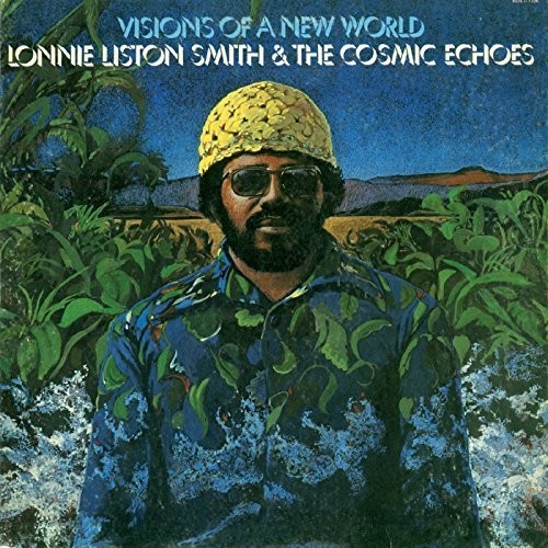 Lonnie Smith Liston & Cosmic Echoes - Visions of a New World vinyl record cover