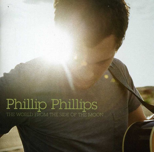 Phillip Phillips - The World From The Side Of The Moon