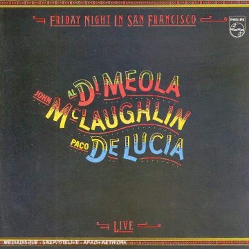 John McLaughlin, Al Di Meola, Paco De Lucia - Friday Night In San Francisco vinyl record cover
