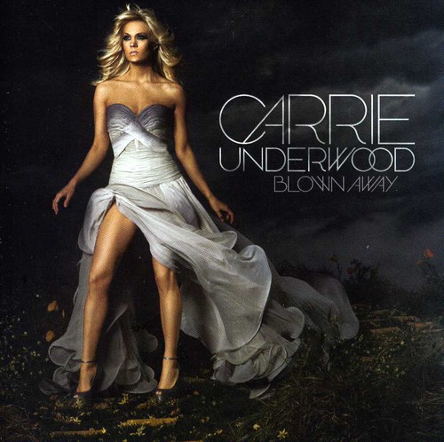 Carrie Underwood - Blown Away