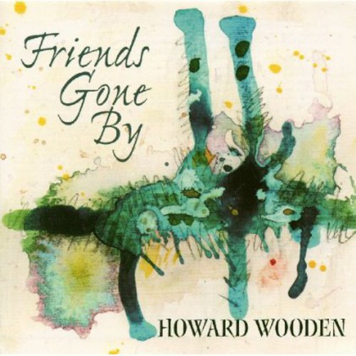 Howard Wooden - Firends Gone By