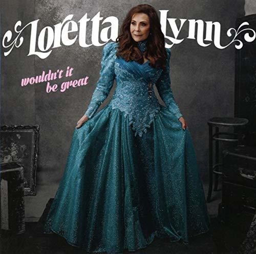 Loretta Lynn - Wouldn't It Be Great