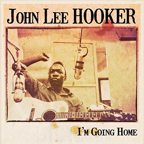 John Lee Hooker - I'm Going Home vinyl record cover