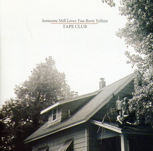 Someone Still Loves You Boris Yeltsin - Tape Club
