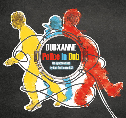 Dubxanne - Police in Dub Re-Synchronized By Rob Smith