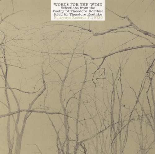 odore Roethke - Words for the Wind: Poems of Theodore Roethke