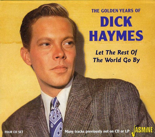 Golden Years Of Dick Haymes-Let The Rest Of The Wo