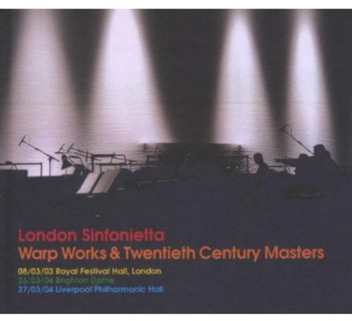 London Sinfonietta - Warp Works & 20th Century Masters