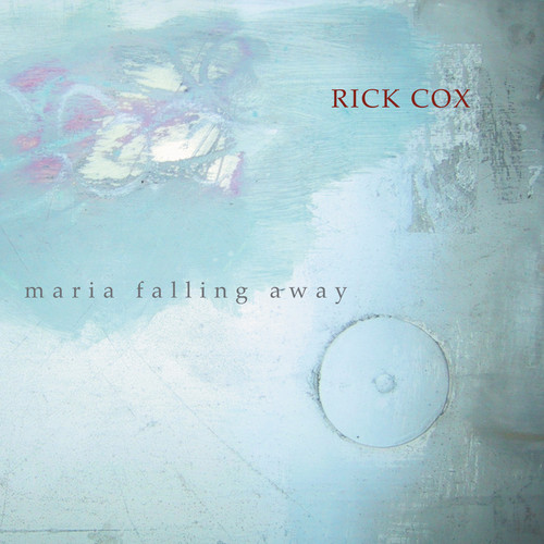 Rick Cox - Maria Falling Away