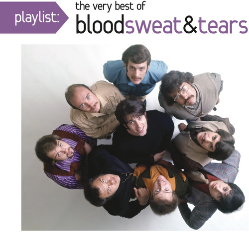 Blood, Sweat & Tears - Playlist: The Very Best of Blood, Sweat & Tears