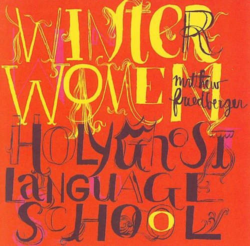 Matthew Friedberger - Winter Women/Holy Ghost Language School vinyl record cover
