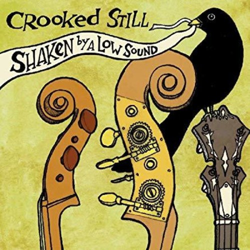 Crooked Still - Shaken By A Low Sound [LP]