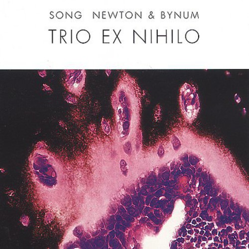 Song/Newton/Bynum - Trio Ex Nihilo