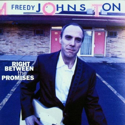Freedy Johnston - Right Between the Promises