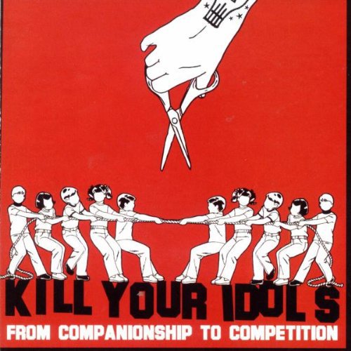 Kill Your Idols - From Companionship To Competition vinyl record cover