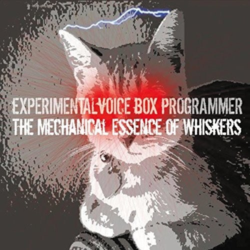 Experimental Voice Box Programmer - The Mechanical Essence Of Whiskers vinyl record cover