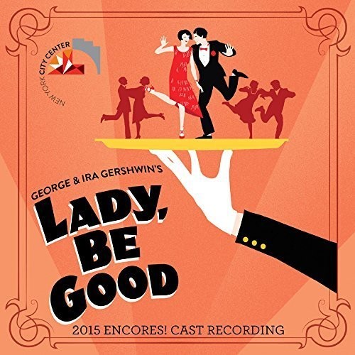 Lady Be Good (2015 Encores Cast Recording) / Var - Lady Be Good (2015 Encores Cast Recording) vinyl record cover