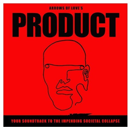Arrows Of Love - Your Soundtrack To The Impending Societal Collapse vinyl record cover