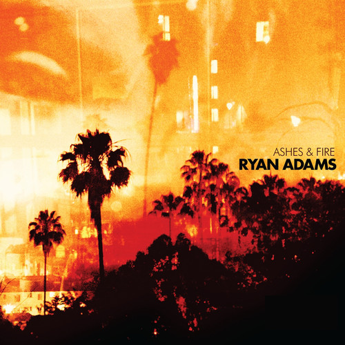 Ryan Adams - Ashes and Fire