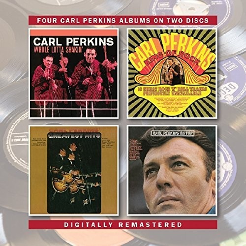 Carl Perkins - Whole Lotta Shakin / King Of Rock / Greatest Hits / On Top