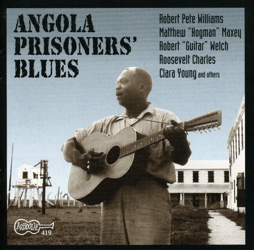 Angola Prisoners' Blues - Angola Prisoners Blues / Various